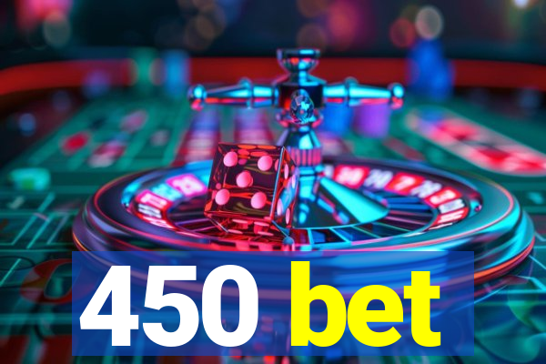 450 bet